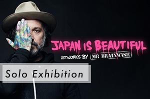 【Solo Exhibition開催】MR BRAINWASH「 JAPAN IS BEAUTIFUL 」